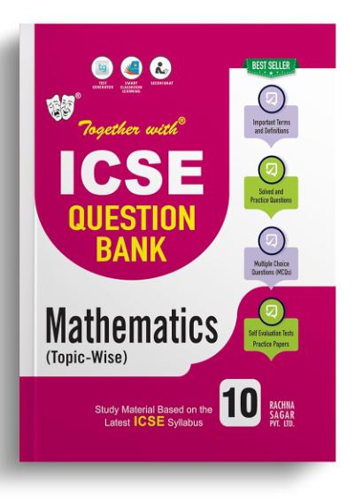 Together With ICSE Class 10 Mathematics Solved Question Bank & Practice Papers (Chapterwise & Topicwise) Exam 2024